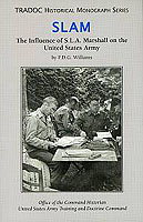 SLAM: The Influence of S.L A. Marshall on the U.S. Army Cover